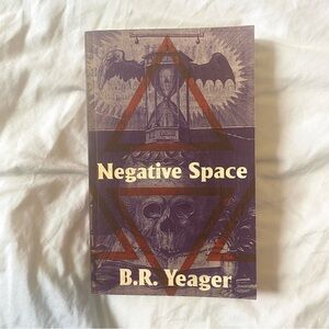 (3 for $12) Negative Space Book by B.R. Yeager